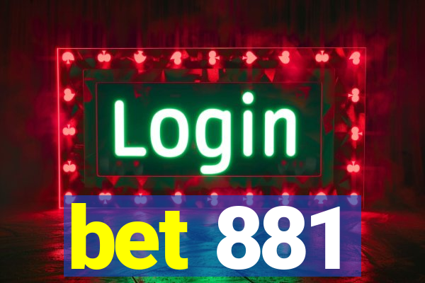 bet 881